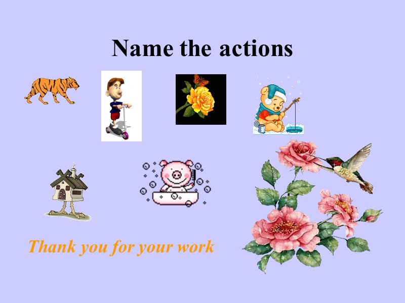 Name the actions Thank you for your work
